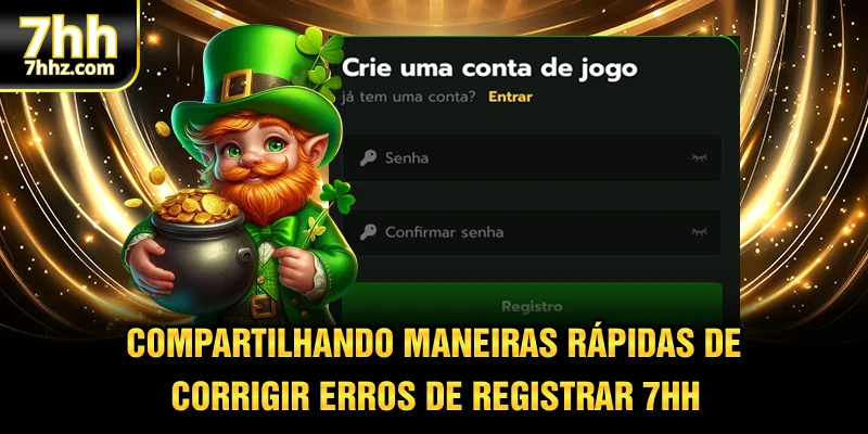 Compartilhando maneiras rápidas de corrigir erros de registrar 7HH