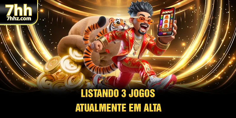 Listando 3 jogos atualmente em alta