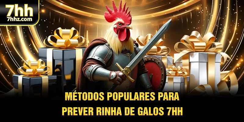 Métodos populares para prever rinha de galos 7hh