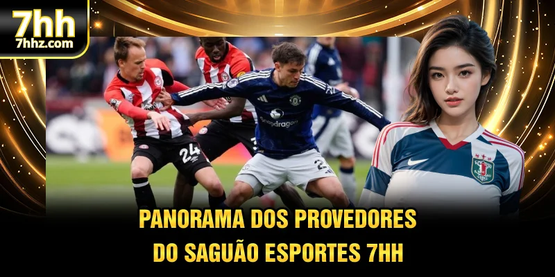 Panorama dos provedores do saguão esportes 7HH