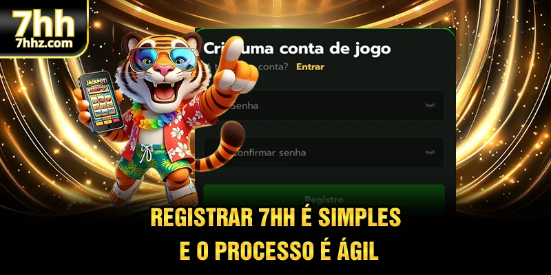 Registrar 7HH é simples e o processo é ágil
